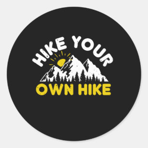 Hiking - Hike Your Own Hike Classic Round Sticker