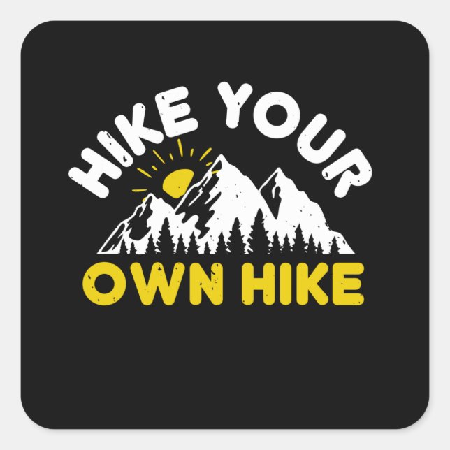Hiking - Hike Your Own Hike Square Sticker (Front)