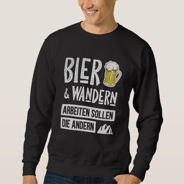 Hiking Hiking Beer Holidays Huts Snacks Mountainee Sweatshirt (Front)