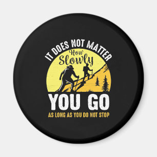 Hiking How Slowly You Go Magnet