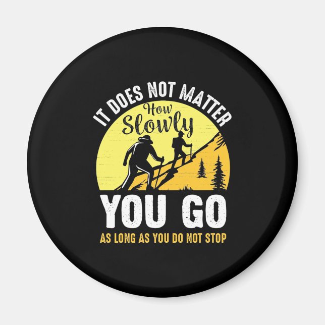 Hiking How Slowly You Go Magnet (Front)