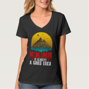 Hiking Is Always A Good Idea Outdoor Camping Adven T-Shirt
