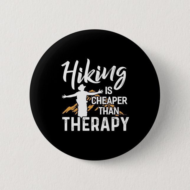 Hiking Is Cheaper Than Therapy 6 Cm Round Badge (Front)