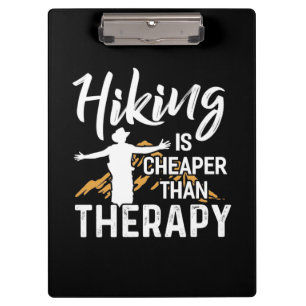 Hiking Is Cheaper Than Therapy Clipboard