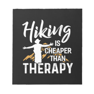 Hiking Is Cheaper Than Therapy Notepad