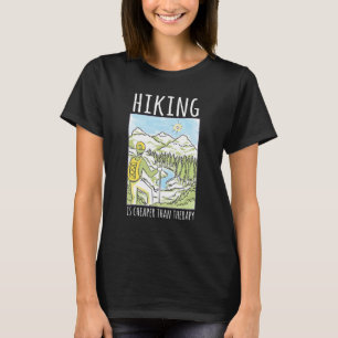Hiking Is Cheaper Than Therapys Nature Adventure H T-Shirt