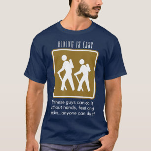 Hiking is Easy  Funny Backpacking T-Shirt