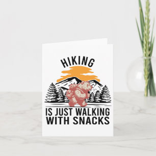 Hiking Is Just Walking With Snacks Funny Bear Hiki Card