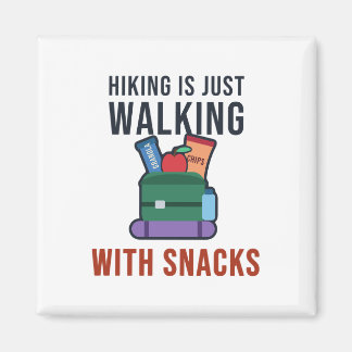 Hiking Is Just Walking With Snacks Funny Hiker Magnet