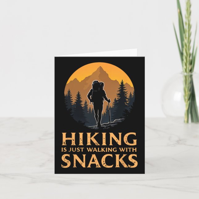 Hiking Is Just Walking With Snacks Funny Snack Lov Card (Front)