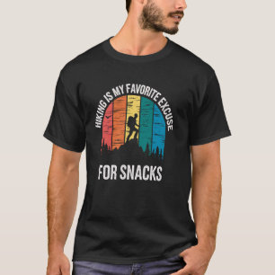 Hiking Is My Favourite Excuse For Snacks Funny Hik T-Shirt