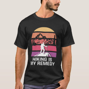 Hiking is My Remedy Camping Fitness Camper Health T-Shirt