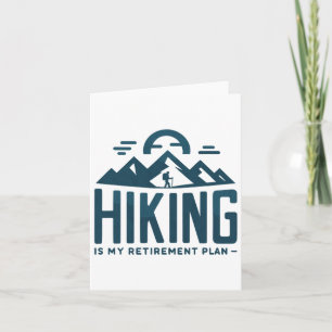 Hiking Is My Retirement Plan Camping Funny Hiker R Card