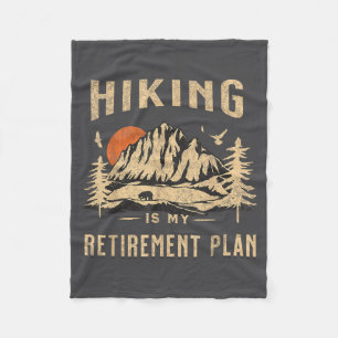 Hiking Is My Retirement Plan Funny Hiking  Fleece Blanket