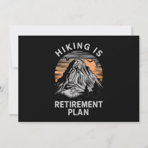 Hiking Is My Retirement Plan Funny Hiking  Invitation
