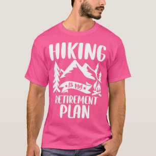 Hiking Is My Retirement Plan - Funny Retro Hiking T-Shirt