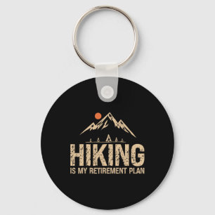 Hiking Is My Retirement Plan Hiking Funny Hiker Re Key Ring