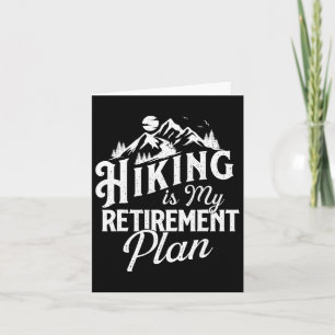 Hiking Is My Retirement Plan - Mountain Hiker Trek Card