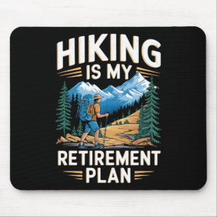 Hiking Is My Retirement Plan Outdoor Adventure Mouse Mat