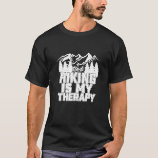 Hiking Is My Therapy - Great Camping Nature Outdoo T-Shirt