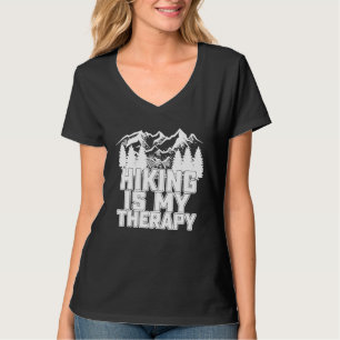 Hiking Is My Therapy Great Camping Nature Outdoor T-Shirt