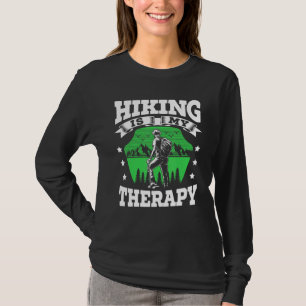 Hiking Is My Therapy Hiker Trek Outdoor Mountain C T-Shirt
