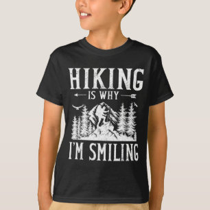 Hiking is why i'm smiling mountain trail hiker T-Shirt