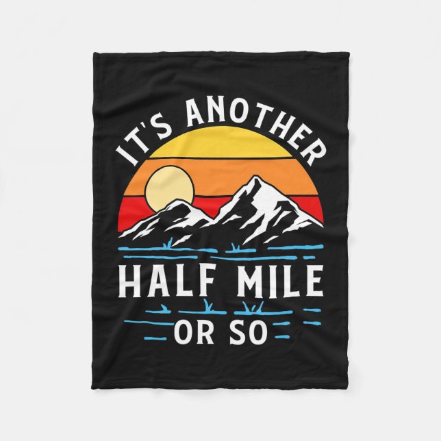 Hiking It Is Another Half Mile Or So Fleece Blanket (Front)