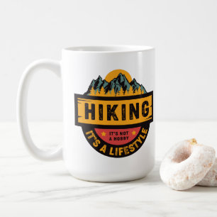 Hiking - It's Not a Hobby, It's a Lifestyle Coffee Mug