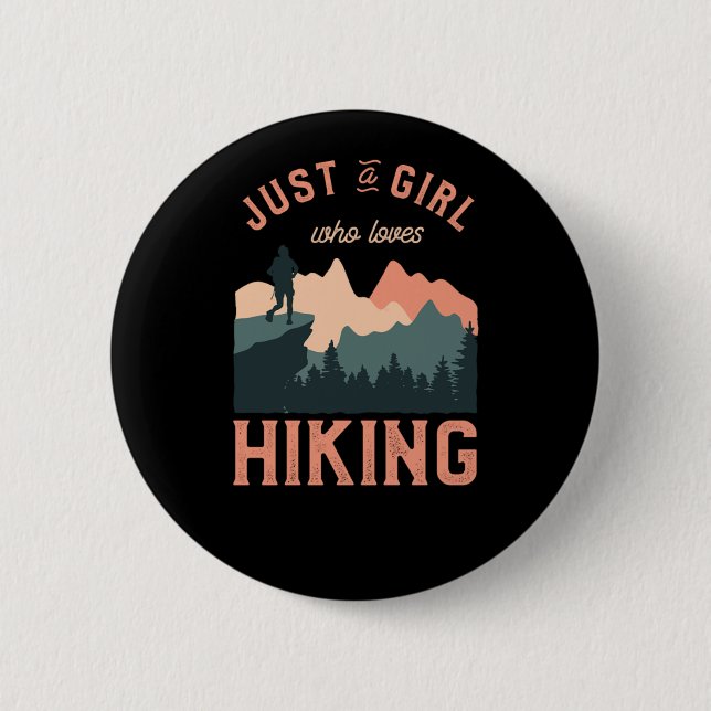 Hiking Just A Girl Who Loves Hiking  6 Cm Round Badge (Front)