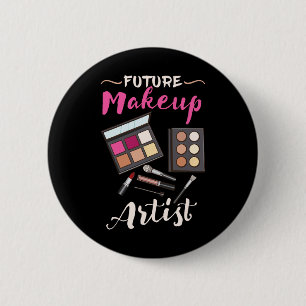 Hiking Lover Design Future Makeup Artist For Makeu 6 Cm Round Badge