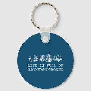 Hiking Lover   Life Is Full Of Important Choices Key Ring