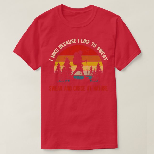 Hiking Lover Outdoor Quote Hiking Funny Hiker6 T-Shirt (Design Front)