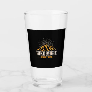 Hiking More Worry Less Glass