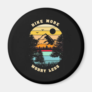 Hiking More Worry Less Magnet