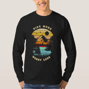 Hiking More Worry Less T-Shirt