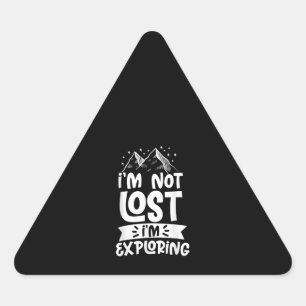 Hiking Mountain Im Not Lost Im Exploring Camping Triangle Sticker