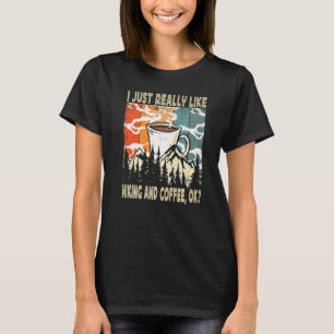 Hiking Mountains Coffee Drinker Nature Hiker Camp T-Shirt