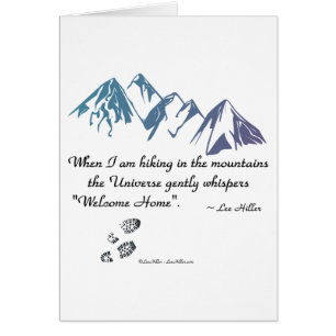 Hiking mountains Universe whispers Welcome Home