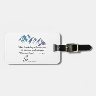 Hiking mountains Universe whispers Welcome Home Luggage Tag