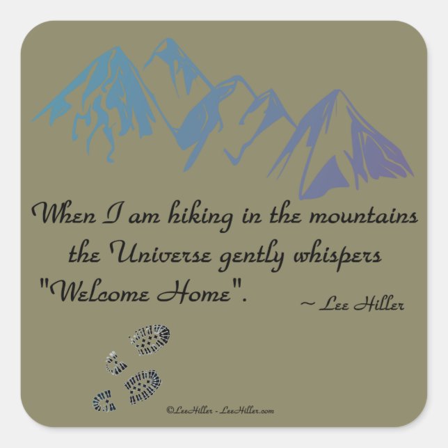 Hiking mountains Universe whispers Welcome Home Square Sticker (Front)