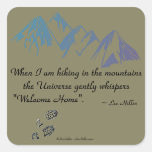 Hiking mountains Universe whispers Welcome Home Square Sticker
