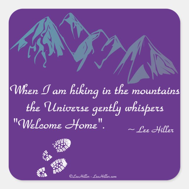 Hiking mountains Universe whispers Welcome Home Square Sticker (Front)