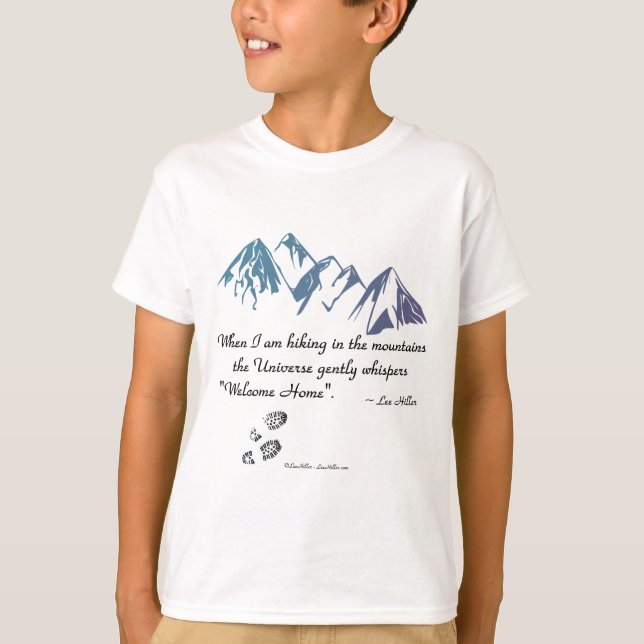 Hiking mountains Universe whispers Welcome Home T-Shirt (Front)
