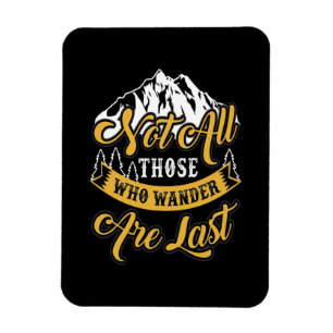 Hiking Not All Those Who Wander Magnet