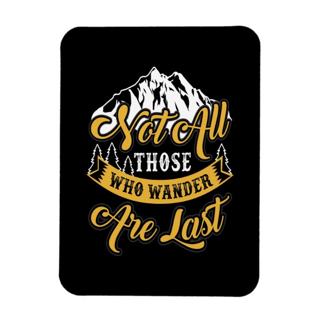 Hiking Not All Those Who Wander Magnet (Vertical)