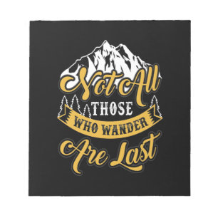 Hiking Not All Those Who Wander Notepad