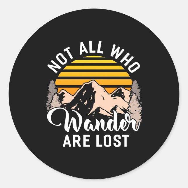 Hiking Not All Who Wander Are Lost Classic Round Sticker (Front)