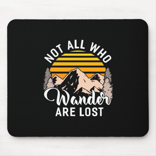 Hiking Not All Who Wander Are Lost Mouse Mat (Front)