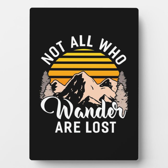 Hiking Not All Who Wander Are Lost Plaque (Front)